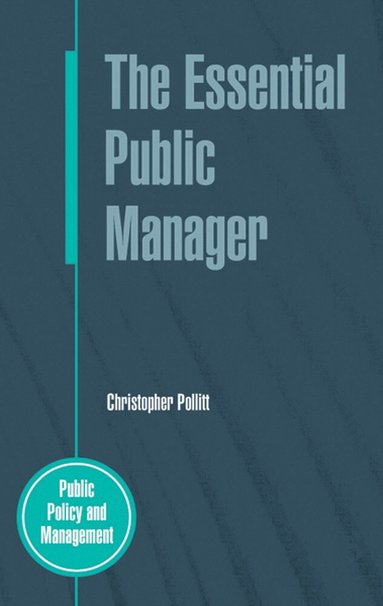 Christopher Pollitt - Essential Public Manager, Häftad