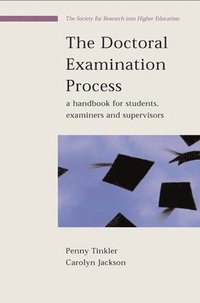 bokomslag The Doctoral Examination Process: A Handbook for Students, Examiners and Supervisors