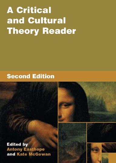 Antony Easthope, Kate McGowan - Critical and Cultural Theory Reader, Häftad