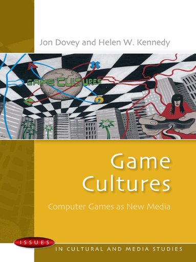 Jon Dovey, Helen Kennedy - Game Cultures: Computer Games as New Media, Häftad