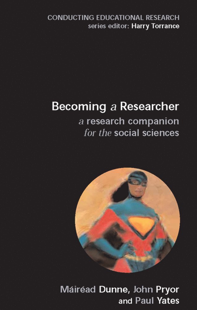 Mairead Dunne, John Pryor, Paul Yates - Becoming a Researcher: A Research Companion for the Social Sciences, Häftad