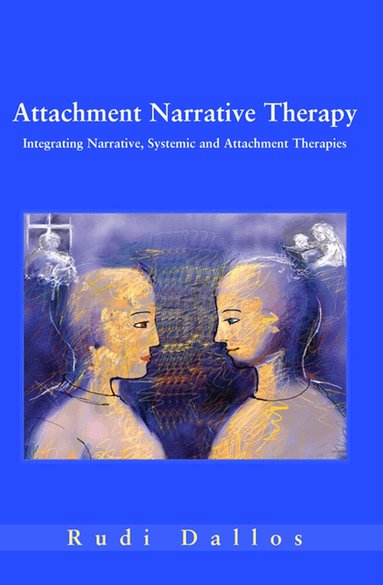 Rudi Dallos - Attachment Narrative Therapy, Häftad