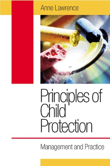 Anne Lawrence - Principles of Child Protection: Management and Practice, Häftad