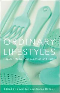 bokomslag Ordinary Lifestyles: Popular Media, Consumption and Taste