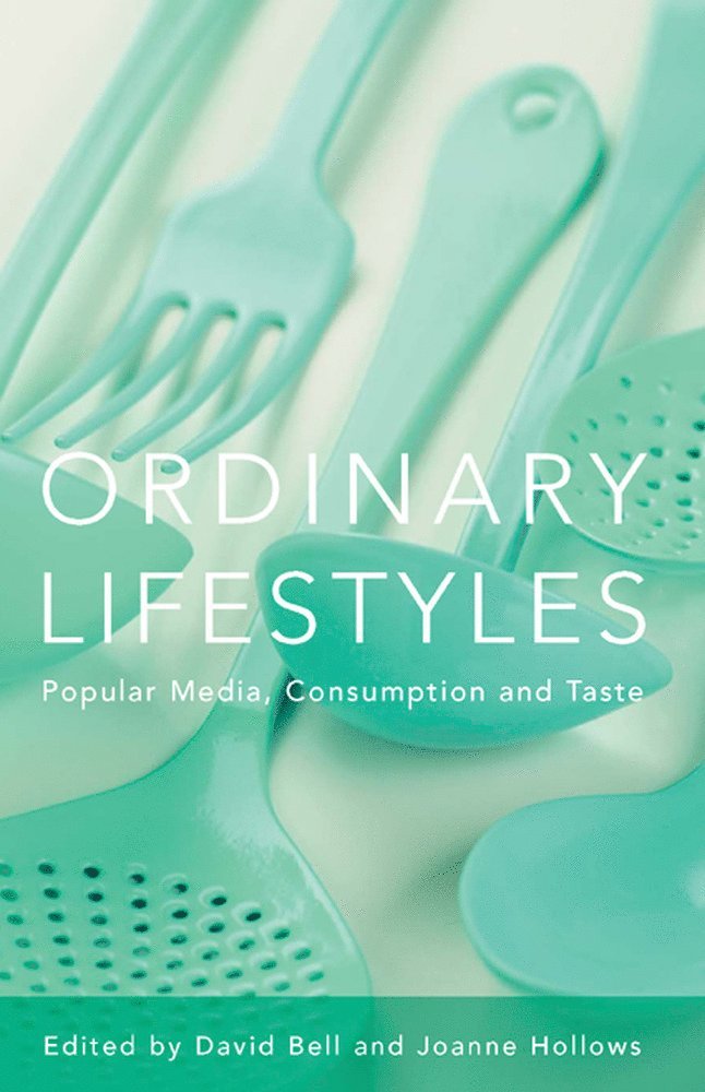 Ordinary Lifestyles: Popular Media, Consumption and Taste 1