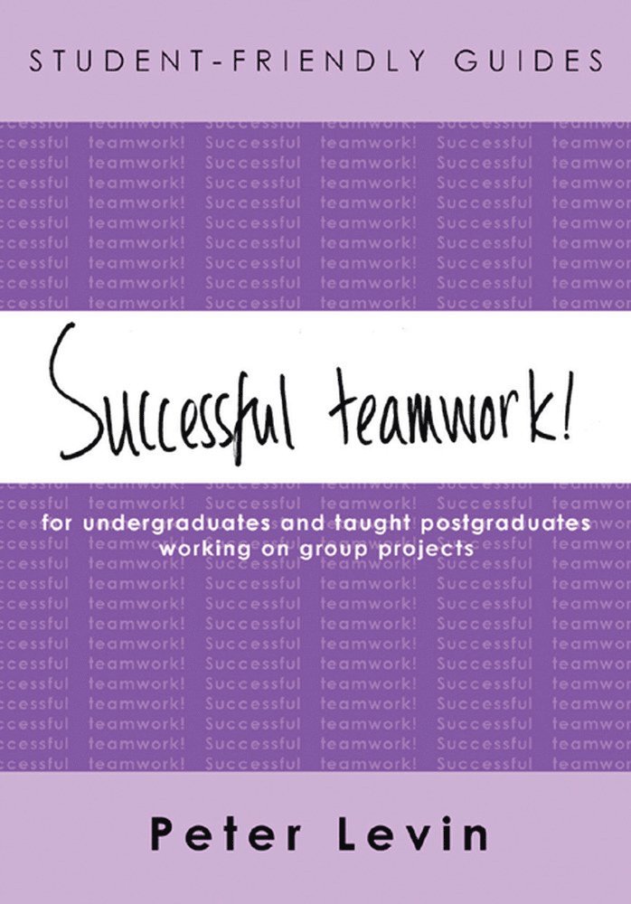 Student-Friendly Guide: Successful Teamwork! 1