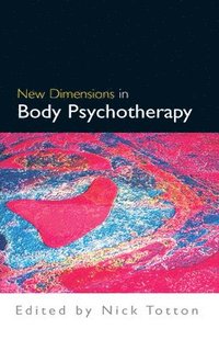 bokomslag New Dimensions in Body Psychotherapy