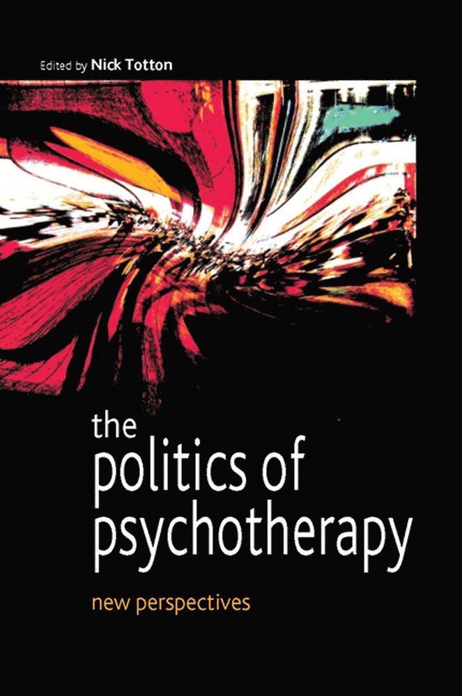 Nick Totton - Politics of Psychotherapy: New Perspectives, Häftad