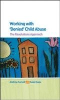 bokomslag Working with Denied Child Abuse: The Resolutions Approach