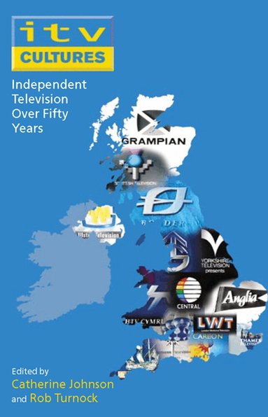 Catherine Johnson, Rob Turnock - ITV Cultures: Independent Television Over Fifty Years, Häftad