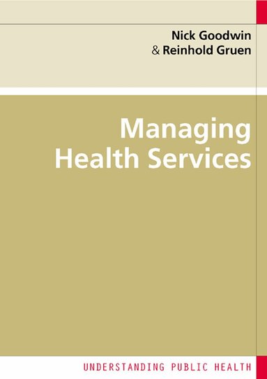 Nick Goodwin, Reinhold Gruen, Valerie Iles - Managing Health Services, Häftad