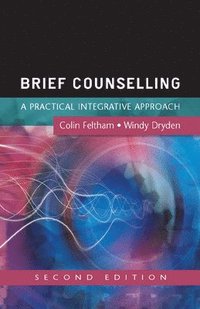 bokomslag Brief Counselling: A Practical Integrative Approach