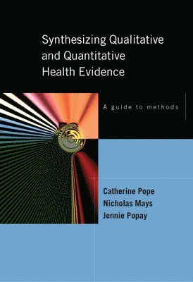 bokomslag Synthesising Qualitative and Quantitative Health Evidence: A Guide to Methods
