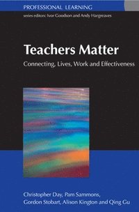 bokomslag Teachers Matter: Connecting Work, Lives and Effectiveness