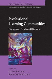 bokomslag Professional Learning Communities: Divergence, Depth and Dilemmas