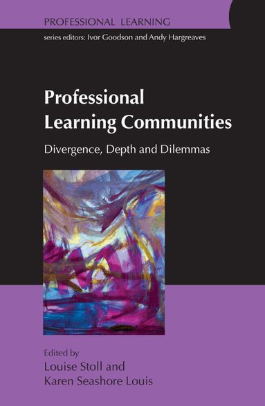Louise Stoll, Karen Seashore Louis - Professional Learning Communities: Divergence, Depth and Dilemmas, Häftad