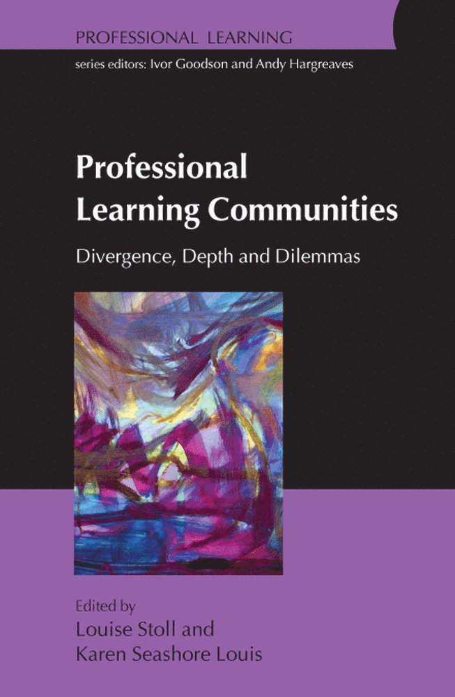 Louise Stoll, Karen Seashore Louis, Karen Seashore Louis - Professional Learning Communities: Divergence, Depth and Dilemmas, Häftad