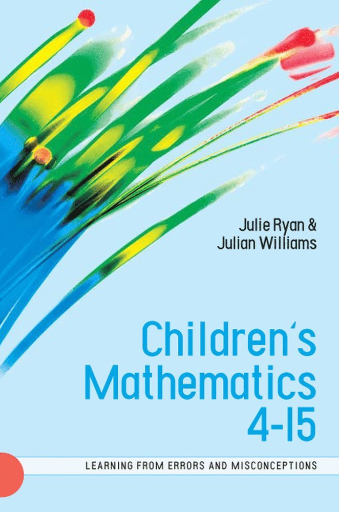 Children's Mathematics 4-15: Learning from Errors and Misconceptions 1