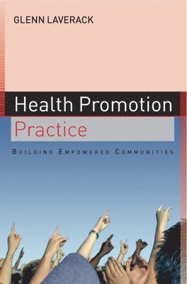 Health Promotion Practice: Building Empowered Communities 1