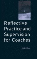 bokomslag Reflective Practice and Supervision for Coaches