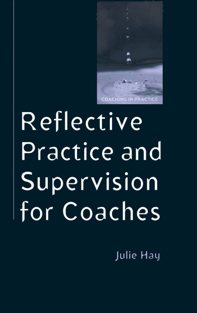 Julie Hay - Reflective Practice and Supervision for Coaches, Häftad