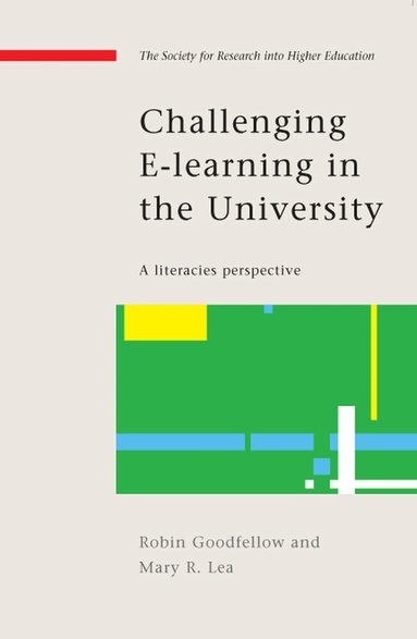 Robin Goodfellow, Mary Lea - Challenging e-Learning in the University, Häftad