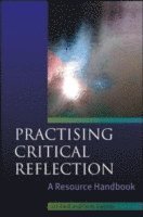 bokomslag Practising Critical Reflection: A Resource Handbook