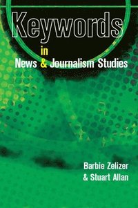 bokomslag Keywords in News and Journalism Studies