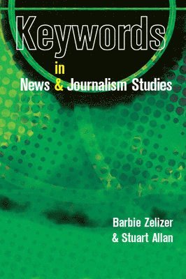 bokomslag Keywords in News and Journalism Studies