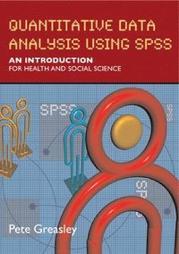 bokomslag Quantitative Data Analysis using SPSS: An Introduction for Health and Social Sciences