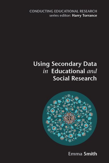 Emma Smith - Using Secondary Data in Educational and Social Research, Häftad