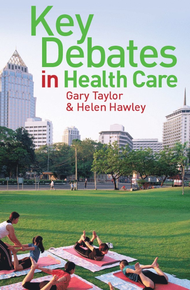 Gary Taylor, Helen Hawley - Key Debates in Healthcare, Häftad