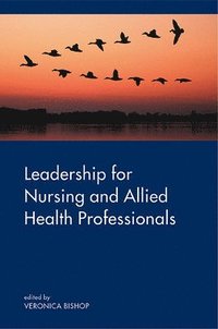bokomslag Leadership for Nursing and Allied Health Care Professions