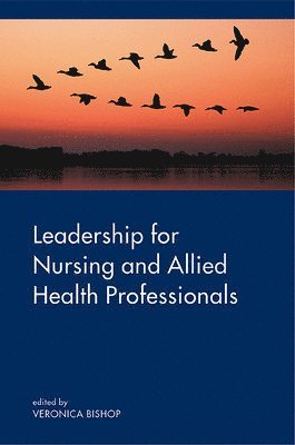 Veronica Bishop - Leadership for Nursing and Allied Health Care Professions, Häftad