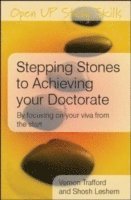 bokomslag Stepping Stones to Achieving your Doctorate: By Focusing on Your Viva From the Start