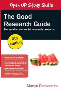 bokomslag The Good Research Guide: For Small-Scale Social Research Projects: For Small-Scale Social Research Projects