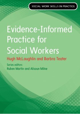 Evidence Informed Practice for Social Work 1