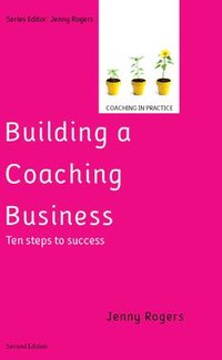bokomslag Building a Coaching Business: Ten steps to success 2e