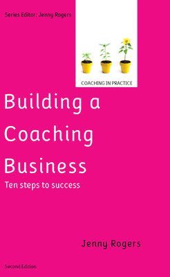 Building a Coaching Business: Ten steps to success 2e 1