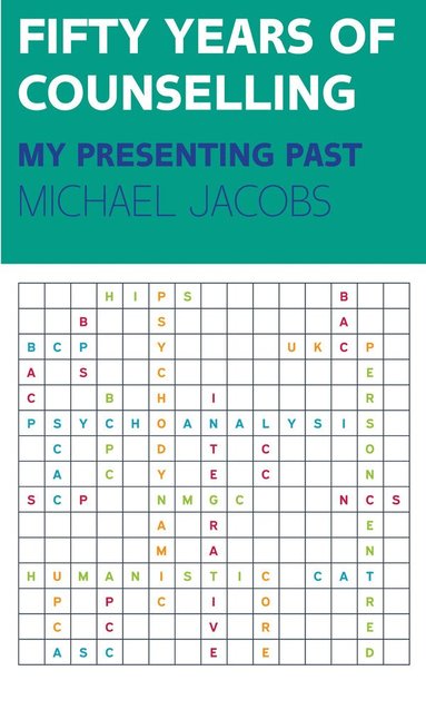 Michael Jacobs - Fifty Years of Counselling - My Personal Past, Häftad