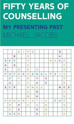 Michael Jacobs - Fifty Years of Counselling - My Personal Past, Häftad