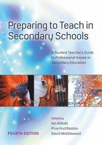 bokomslag Preparing to Teach in Secondary Schools: A Student Teacher's Guide to Professional Issues in Secondary Education