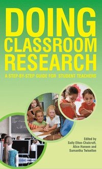 bokomslag Doing Classroom Research: A Step-by-Step Guide for Student Teachers