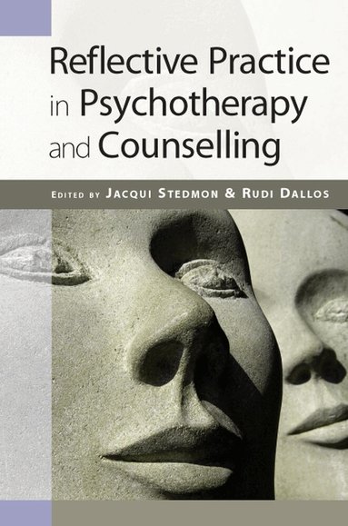 Jacqui Stedmon, Rudi Dallos - Reflective Practice in Psychotherapy and Counselling, Häftad