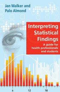 bokomslag Interpreting Statistical Findings: A Guide for Health Professionals and Students