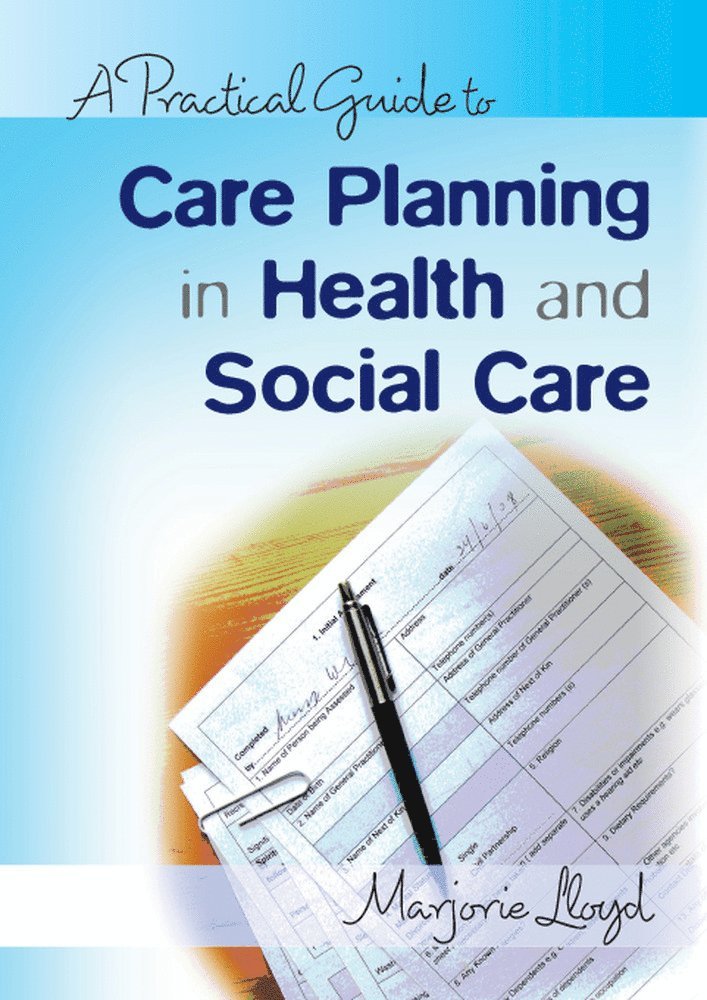 Marjorie Lloyd, Lloyd Marjorie - Practical Guide to Care Planning in Health and Social Care, Häftad