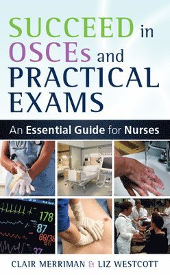 bokomslag Succeed in OSCEs and Practical Exams: An Essential Guide for Nurses