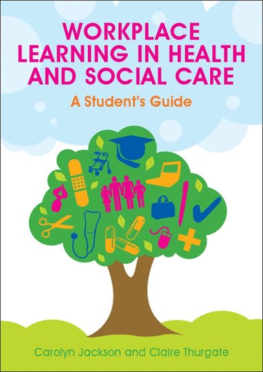 bokomslag Workplace Learning in Health and Social Care: A Student's Guide