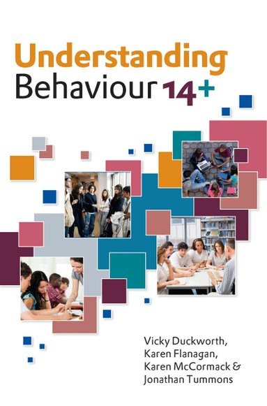 Vicky Duckworth, Karen Flanagan, Karen McCormack, Jonathan Tummons - Understanding Behaviour 14+, Häftad