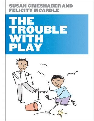 bokomslag The Trouble with Play